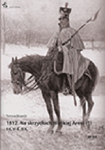 1812. Na skrzydłach Wielkiej Armii (1). II K, VI K, IX K. - Tomasz Rogacki
