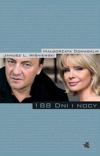 188 dni i nocy - Małgorzata Domagalik, Janusz Leon Wiśniewski