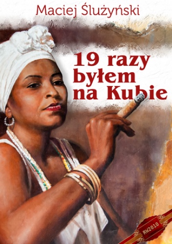 19 razy byłem na Kubie - Maciej Ślużyński