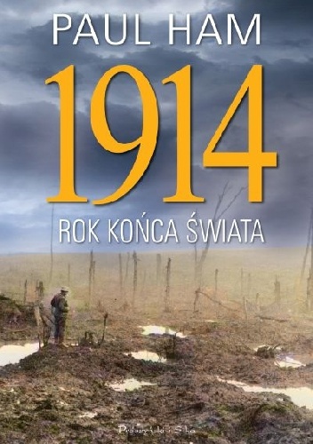1914. Rok końca świata - Paul Ham