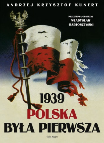 1939. Polska była pierwsza - Andrzej Krzysztof Kunert