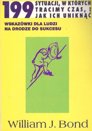 199 sytuacji,w których tracimy czas i jak ich uniknąć - William Bond