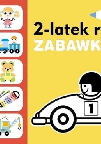 2-latek rysuje. Zabawki - Anita Głowińska