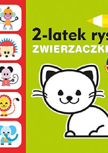 2-latek rysuje. Zwierzaczki - Anita Głowińska