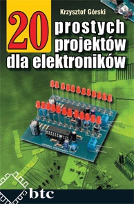 20 prostych projektów dla elektroników - Krzysztof Górski