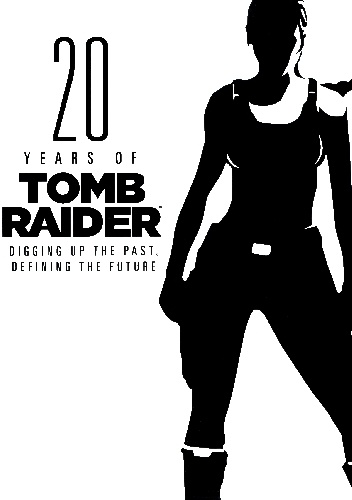 20 Years of Tomb Raider: Digging Up the Past, Defining the Future - Meagan Marie
