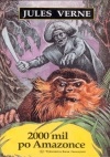 2000 mil po Amazonce - Juliusz Verne