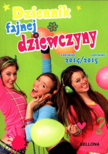 2014/2015 kaledarz książkowy. Dziennik fajnej dziewczyny Bellona - praca zbiorowa,