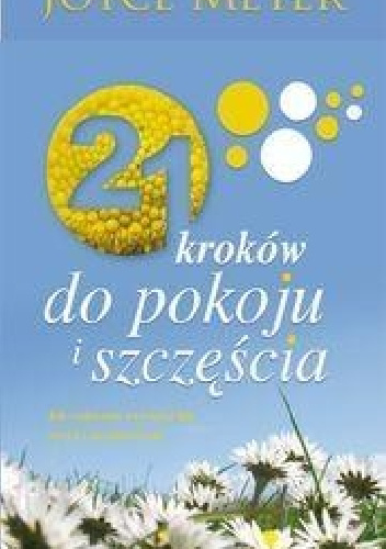 21 kroków do pokoju i szczęścia - Joyce Meyer
