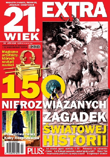 21.WIEK EXTRA 3/2014 - 150 nierozwiązanych zagadek światowej historii - Redakcja magazynu 21. Wiek