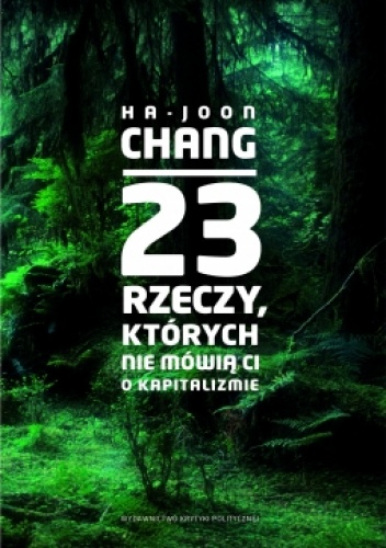 23 rzeczy, których nie mówią ci o kapitalizmie - Ha-Joon Chang