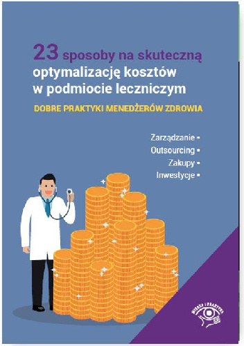 23 sposoby na skuteczną optymalizację kosztów w podmiocie leczniczym - praca zbiorowa