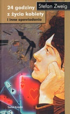 24 godziny z życia kobiety i inne opowiadania - Stefan Zweig