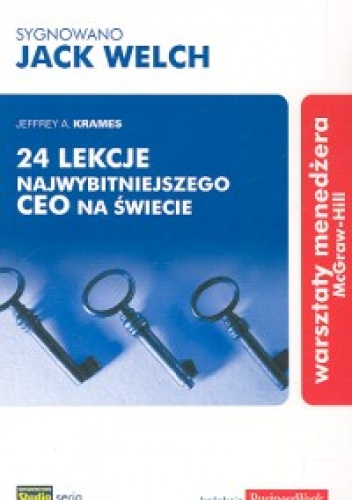 24 lekcje najwybitniejszego CEO na świecie - Jeffrey Krames