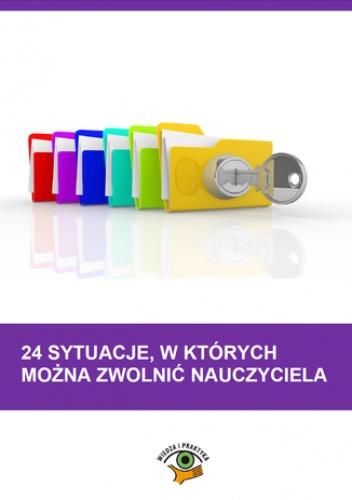 24 sytuacje, w których można zwolnić nauczyciela - Rumik Agnieszka, Dwojewski Dariusz