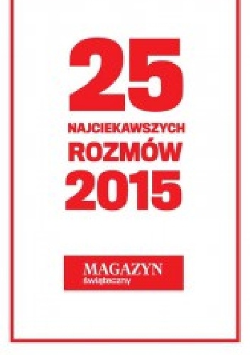 25 najciekawszych rozmów 2015 roku - praca zbiorowa