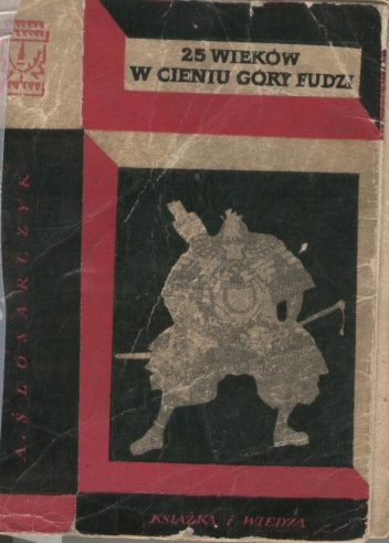 25 wieków w cieniu góry Fudzi - Antoni Ślósarczyk