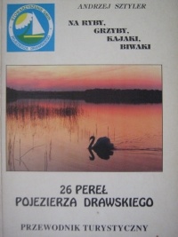 26 pereł Pojezierza Drawskiego. Przewodnik turystyczny - Andrzej Sztyler
