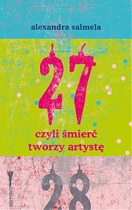 27, czyli śmierć tworzy artystę - Alexandra Salmela