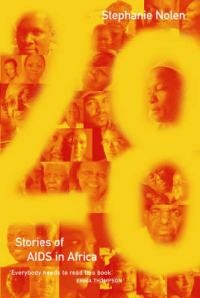28 stories of AIDS in Africa - Stephanie Nolen
