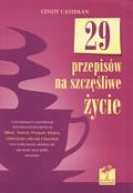 29 przepisów na szczęśliwe życie - Cindy Cashman