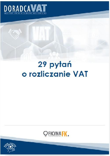 29 ważnych pytań o rozliczanie VAT - praca zbiorowa