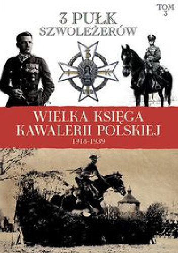 3 Pułk Szwoleżerów Mazowieckich im. Pułkownika Jana Kozietulskiego - praca zbiorowa