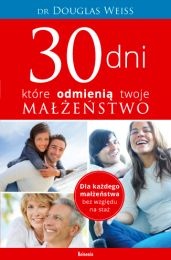 30 dni, które odmienią twoje małżeństwo - dr Douglas Weiss