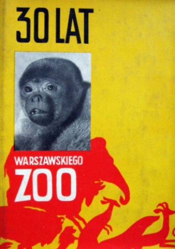 30 lat warszawskiego ZOO - praca zbiorowa, Zbigniew Woliński