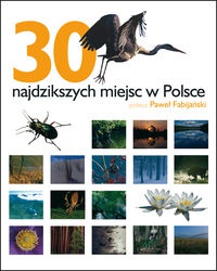 30 najdzikszych miejsc w Polsce - Paweł Fabijański