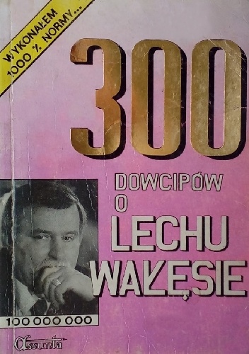 300 dowcipów o Lechu Wałęsie - autor nieznany