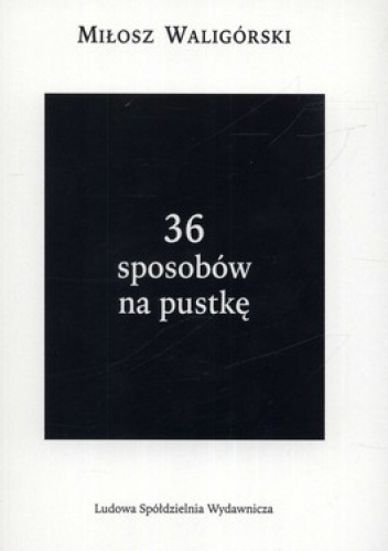 36 sposobów na pustkę - Miłosz Waligórski