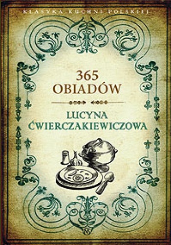365 obiadów - Lucyna Ćwierczakiewiczowa