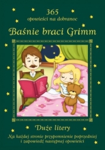 365 opowieści na dobranoc. Baśnie braci Grimm - Jacob Grimm, Wilhelm Grimm