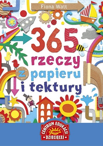 365 rzeczy z papieru i tektury - Fiona Watt