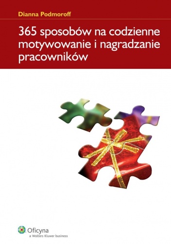 365 sposobów na codzienne motywowanie i nagradzanie pracowników - Dianna Podmorof