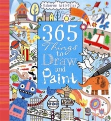 365 things to draw and paint - Fiona Watt