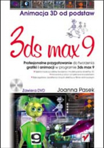 3ds max 9. Animacja 3D od podstaw - Joanna Pasek