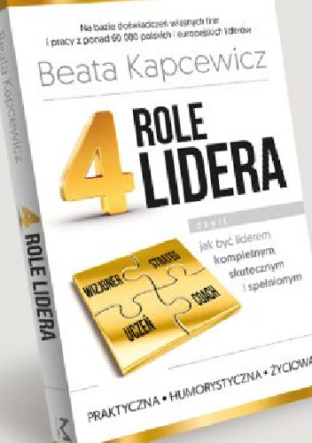 4 role lidera czyli jak byc liderem kompletnym, skutecznym i spełnionym - Beata Kapcewicz