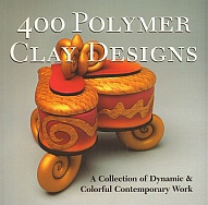400 polymer clay designs. A Collection of Dynamic && Colorful Contemporary Work - praca zbiorowa
