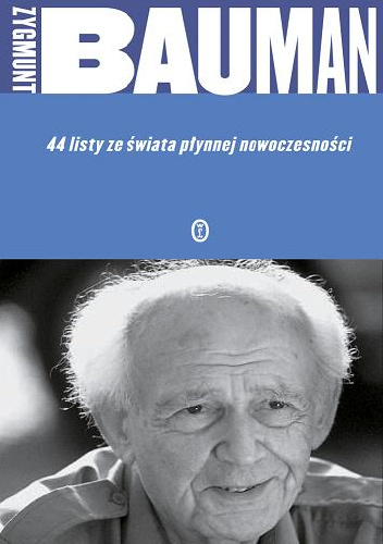 44 listy ze świata płynnej nowoczesności - Zygmunt Bauman