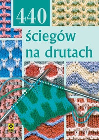 440 ściegów na drutach - praca zbiorowa