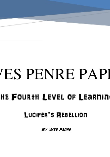 4th Level Of Learning. Lucifers Rebelion - Wes Penre