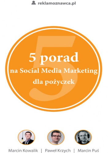 5 porad na Social Media Marketing dla pożyczek - Kowalik Marcin