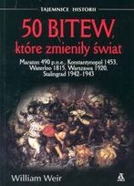 50 bitew, które zmieniły świat - William Weir