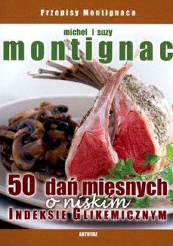 50 dań mięsnych o niskim indeksie glikemicznym - Michael Montignac, Suzy Montignac