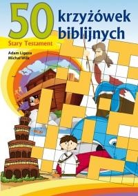 50 krzyżówek biblijnych. Stary Testament - Adam Ligęza, Michał Wilk