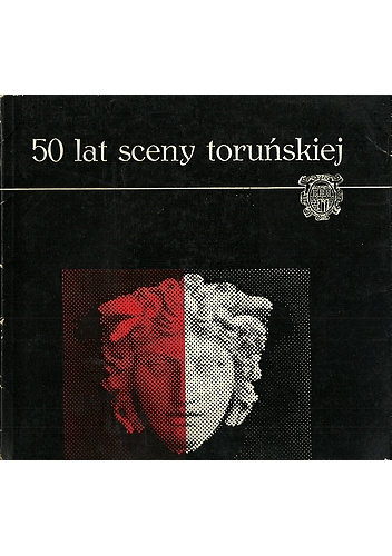 50 lat sceny toruńskiej - praca zbiorowa