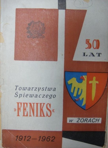 50 lat Towarzystwa Śpiewaczego "Feniks" w Żorach 1912-1962