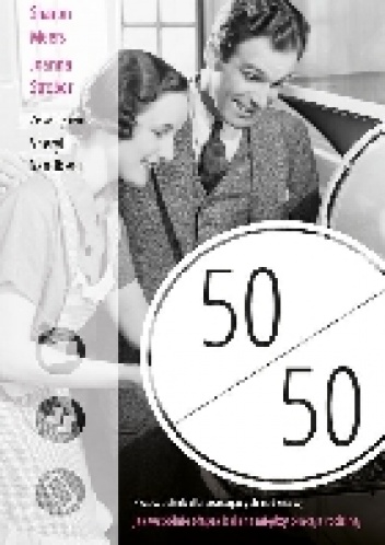 50 na 50 Przewodnik dla pracujących rodziców
